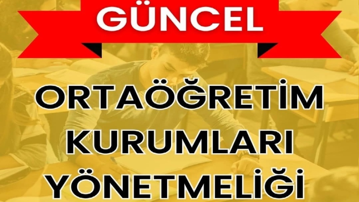 Ortaöğretim Kurumları Yönetmeliği Güncellendi.